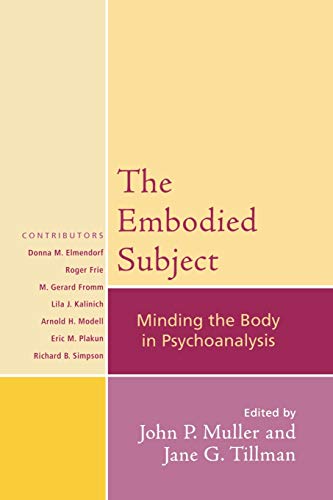 Stock image for The Embodied Subject: Minding the Body in Psychoanalysis (Volume 68) (Psychological Issues, 68) for sale by Books Unplugged