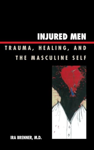 9780765705730: Injured Men: Trauma, Healing, and the Masculine Self