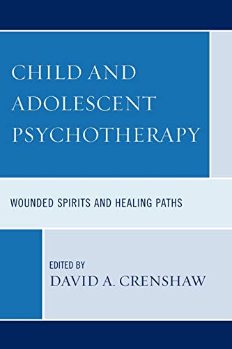 Imagen de archivo de Child and Adolescent Psychotherapy: Wounded Spirits and Healing Paths a la venta por SecondSale