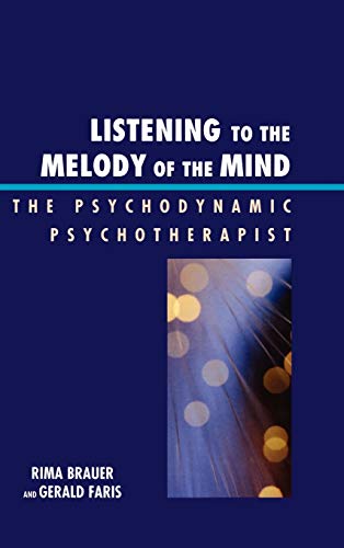Beispielbild fr Listening to the Melody of the Mind: The Psychodynamic Psychotherapist zum Verkauf von ThriftBooks-Atlanta