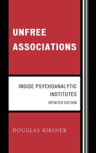 9780765706836: Unfree Associations: Inside Psychoanalytic Institutes, Updated Edition (The Library of Object Relations)