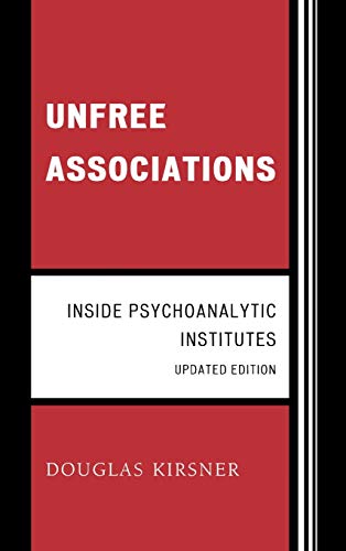 Stock image for Unfree Associations: Inside Psychoanalytic Institutes: Inside Psychoanalytic Institutes, Updated Edition (The Library of Object Relations) for sale by AwesomeBooks