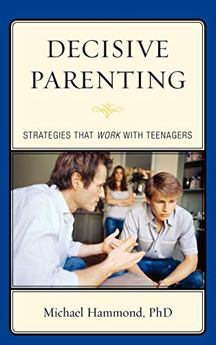 9780765707635: Decisive Parenting: Strategies That Work with Teenagers