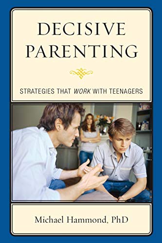 Stock image for Decisive Parenting : Strategies That Work with Teenagers for sale by Better World Books