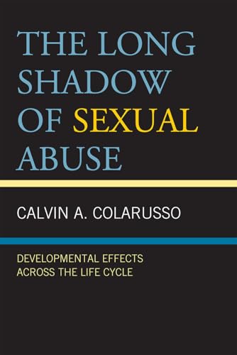 9780765707666: The Long Shadow of Sexual Abuse: Developmental Effects Across the Life Cycle