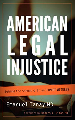 Beispielbild fr American Legal Injustice: Behind the Scenes with an Expert Witness zum Verkauf von Dunaway Books