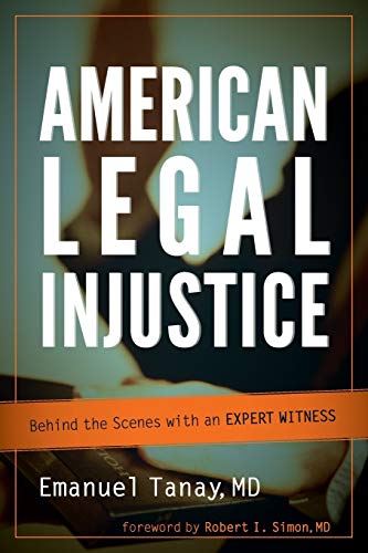 Beispielbild fr American Legal Injustice: Behind the Scenes with an Expert Witness zum Verkauf von Michael Lyons