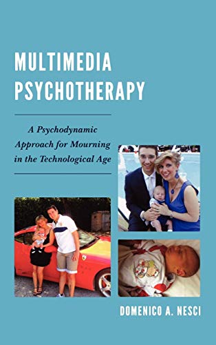 Imagen de archivo de Multimedia Psychotherapy A Psychodynamic Approach for Mourning in the Technological Age a la venta por PBShop.store US
