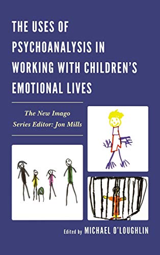 Beispielbild fr The Uses of Psychoanalysis in Working With Children's Emotional Lives zum Verkauf von Revaluation Books
