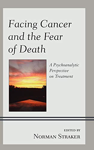 Stock image for Facing Cancer and the Fear of Death: A Psychoanalytic Perspective on Treatment for sale by Revaluation Books