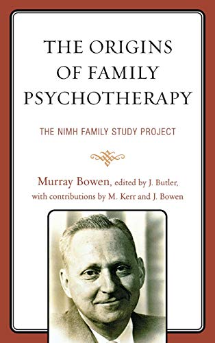 The Origins of Family Psychotherapy: The NIMH Family Study Project (9780765709745) by Bowen, Murray