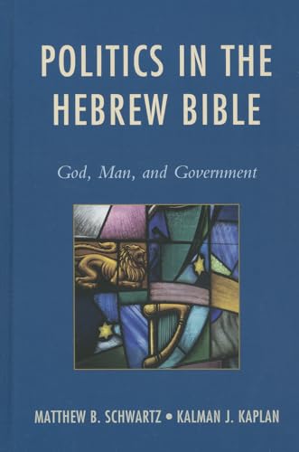 Beispielbild fr Politics in the Hebrew Bible: God, Man, and Government zum Verkauf von Michael Lyons