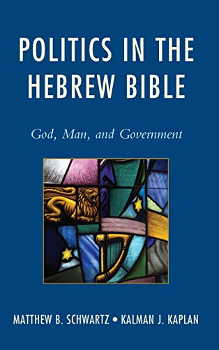 Imagen de archivo de Politics in the Hebrew Bible: God, Man, and Government a la venta por Michael Lyons