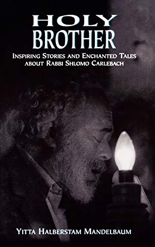 Imagen de archivo de Holy Brother: Inspiring Stories and Enchanted Tales about Rabbi Shlomo Carlebach a la venta por ThriftBooks-Reno