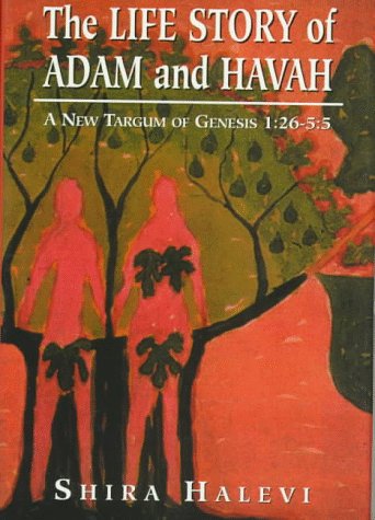 Beispielbild fr The Life Story of Adam and Havah: A New Targum of Genesis 1:26-5:5 zum Verkauf von Wonder Book