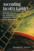 9780765759658: Ascending Jacob's Ladder: Jewish Views of Angels, Demons, and Evil Spirits