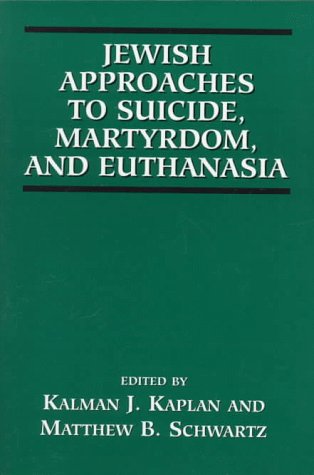 Beispielbild fr Jewish Approaches to Suicide, Martyrdom and Euthanasia. zum Verkauf von The Blue Penguin