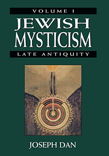 Jewish Mysticism: Late Antiquity (Volume 1) (9780765760074) by Dan, Joseph