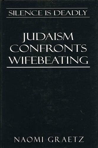 Beispielbild fr Silence Is Deadly : Judaism Confronts Wifebeating zum Verkauf von Better World Books: West