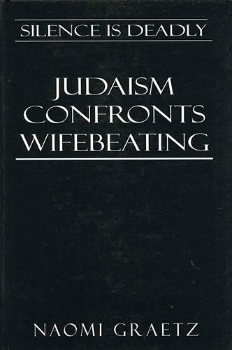 Stock image for Silence Is Deadly : Judaism Confronts Wifebeating for sale by Better World Books: West