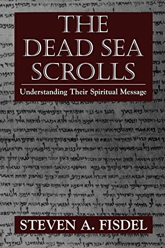 9780765760234: The Dead Sea Scrolls: Understanding Their Spiritual Message