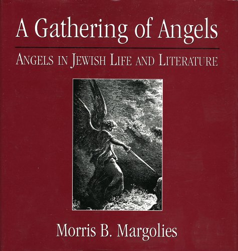 A Gathering of Angels: Angels in Jewish Life and Literature (Hardback) - Morris B. Margolies