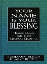 9780765760531: Your Name is Your Blessing: Hebrew Names and Their Mystical Meanings