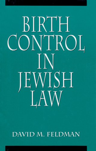 Stock image for Birth Control in Jewish Law : Marital Relations, Contraception, and Abortion As Set Forth in the Classic Texts of Jewish Law for sale by Better World Books