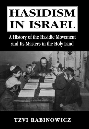 9780765760685: Hasidism in Israel: A History of the Hasidic Movement and Its Masters in the Holy Land