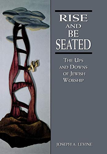 Stock image for Rise and Be Seated: The Ups and Downs of Jewish Worship for sale by Front Cover Books