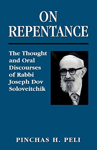 Stock image for On Repentance The Thought and Oral Discourses of Rabbi Joseph Dov Soloveitchik By Pinchas H Peli published May, 2000 for sale by PBShop.store US