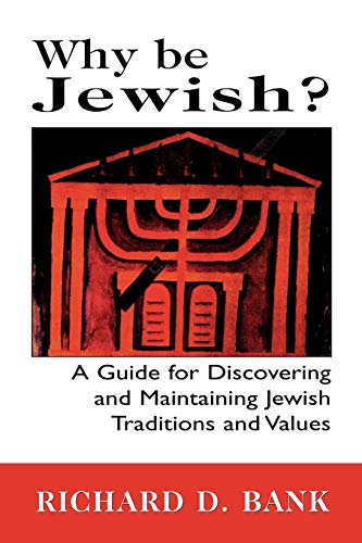 Beispielbild fr Why Be Jewish? : A Guide for Discovering and Maintaining Jewish Traditions and Values zum Verkauf von Better World Books