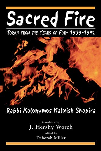 Stock image for Sacred Fire: Torah from the Years of Fury 1939-1942 for sale by GF Books, Inc.