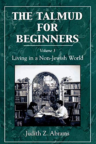 Beispielbild fr The Talmud for Beginners Vol. 3 : Living in a Non-Jewish World zum Verkauf von Better World Books