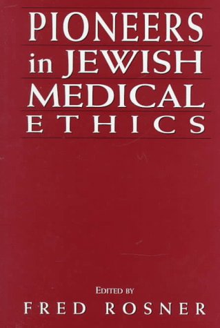 9780765799685: Pioneers in Jewish Medical Ethics