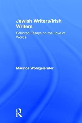 Stock image for Jewish Writers/Irish Writers: Selected Essays on the Love of Words for sale by Books From California