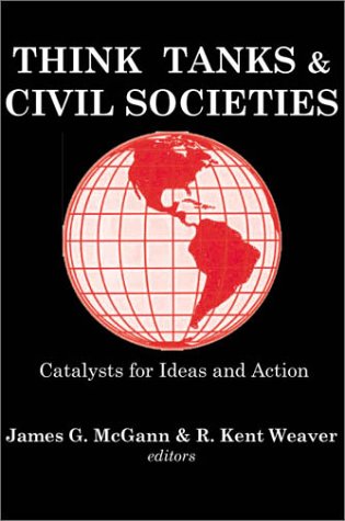 Stock image for Think Tanks and Civil Societies Catalysts for Ideas and Action for sale by Boards & Wraps