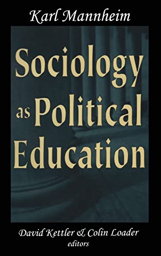 9780765800541: Sociology as Political Education: Karl Mannheim in the University