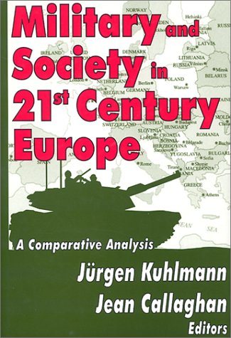Stock image for Military and Society in 21st Century Europe: A Comparative Analysis for sale by Half Price Books Inc.