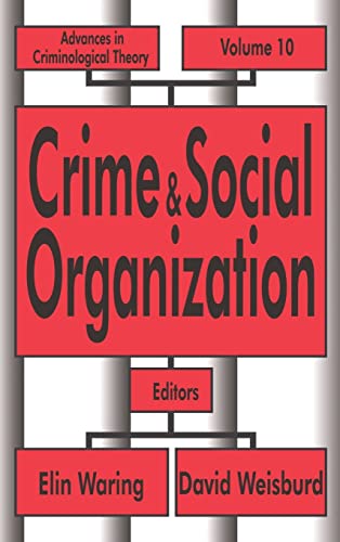 Stock image for Crime and Social Organization (Advances in Criminological Theory) for sale by Books From California