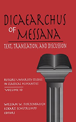 Stock image for Dicaearchus of Messana: Volume 10: v. 10 (Rutgers University Studies in Classical Humanities) for sale by Chiron Media
