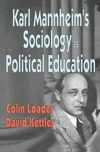 9780765801098: Karl Mannheim's Sociology as Political Education