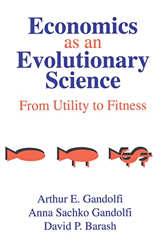 Imagen de archivo de Economics as an Evolutionary Science: From Utility to Fitness a la venta por BooksRun