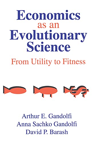 Economics as an Evolutionary Science: From Utility to Fitness (9780765801234) by Gandolfi, Anna Sachko