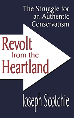 9780765801289: Revolt from the Heartland: The Struggle for an Authentic Conservatism