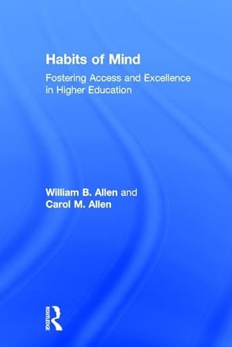 Habits of Mind: Fostering Access and Excellence in Higher Education (9780765801845) by Allen, William
