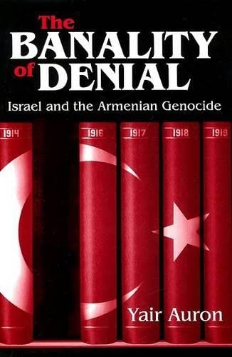 Stock image for The Banality of Denial: Israel and the Armenian Genocide for sale by More Than Words