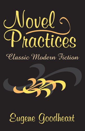 Beispielbild fr Novel Practices: Classic Modern Fiction zum Verkauf von Books From California