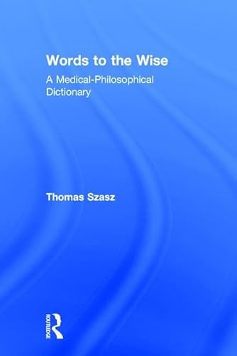 9780765802170: Words to the Wise: A Medical-Philosophical Dictionary