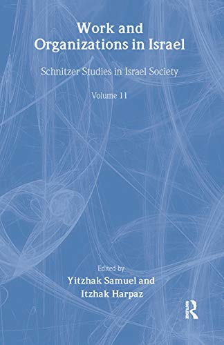 Imagen de archivo de Work and Organizations in Israel (Studies of Israeli Society 11) a la venta por Zubal-Books, Since 1961